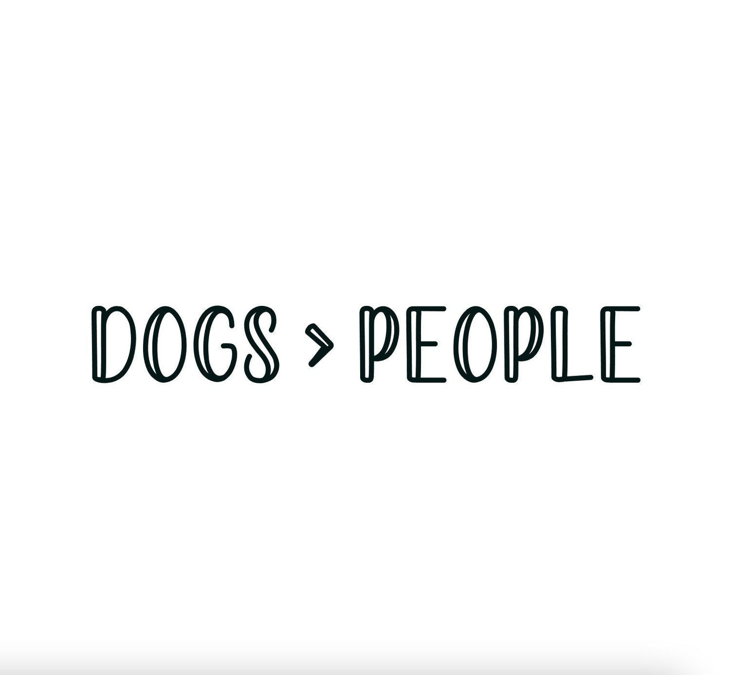 Dogs > People vehicle decal, dogs are better bumper sticker, dog mom decal, dog sticker, dog bumper sticker, dog lover
