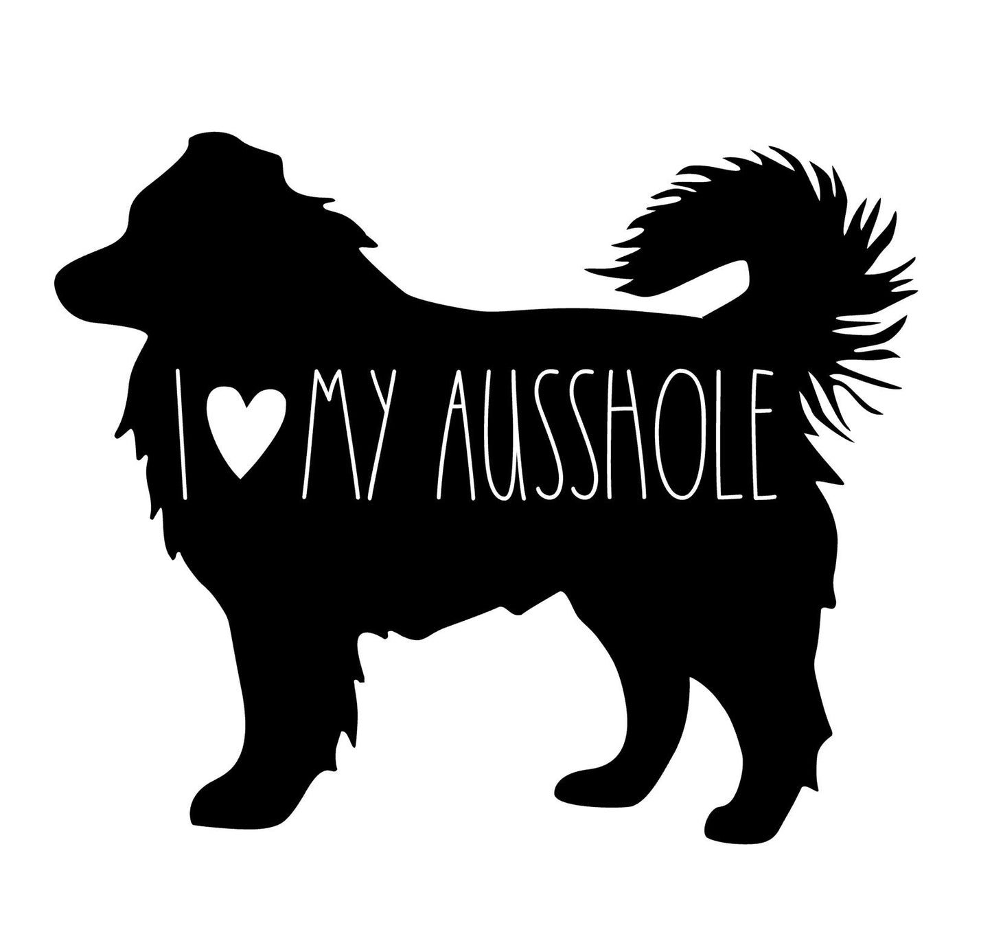I love my Aussie decal, I love my Ausshole decal, Australian Shepherd sticker, dog mom, ausshole dog sticker, permanent decal/bumper sticker