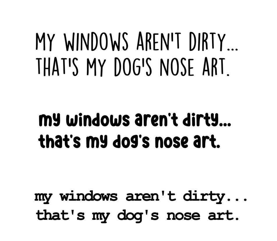 My Windows Arn't Dirty Dog Decal, Dog Nose Art Decal, Dog Mom Decal, Dog Sticker, Car Decal/Bumper Sticker