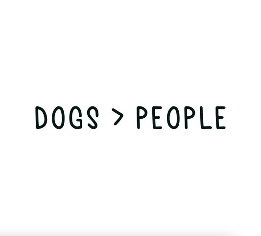 Dogs > People vehicle decal, dogs are better bumper sticker, dog mom decal, dog sticker, dog bumper sticker, dog lover